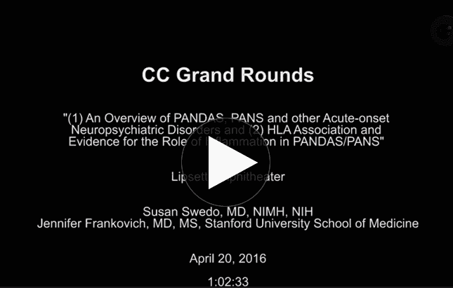 Embedded link to the video of Dr. Swedo's and Dr. Frankovich's grand rounds